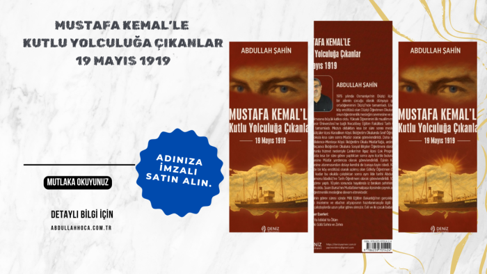 Mustafa Kemal’le Kutlu Yolculuğa Çıkanlar 19 Mayıs 1919